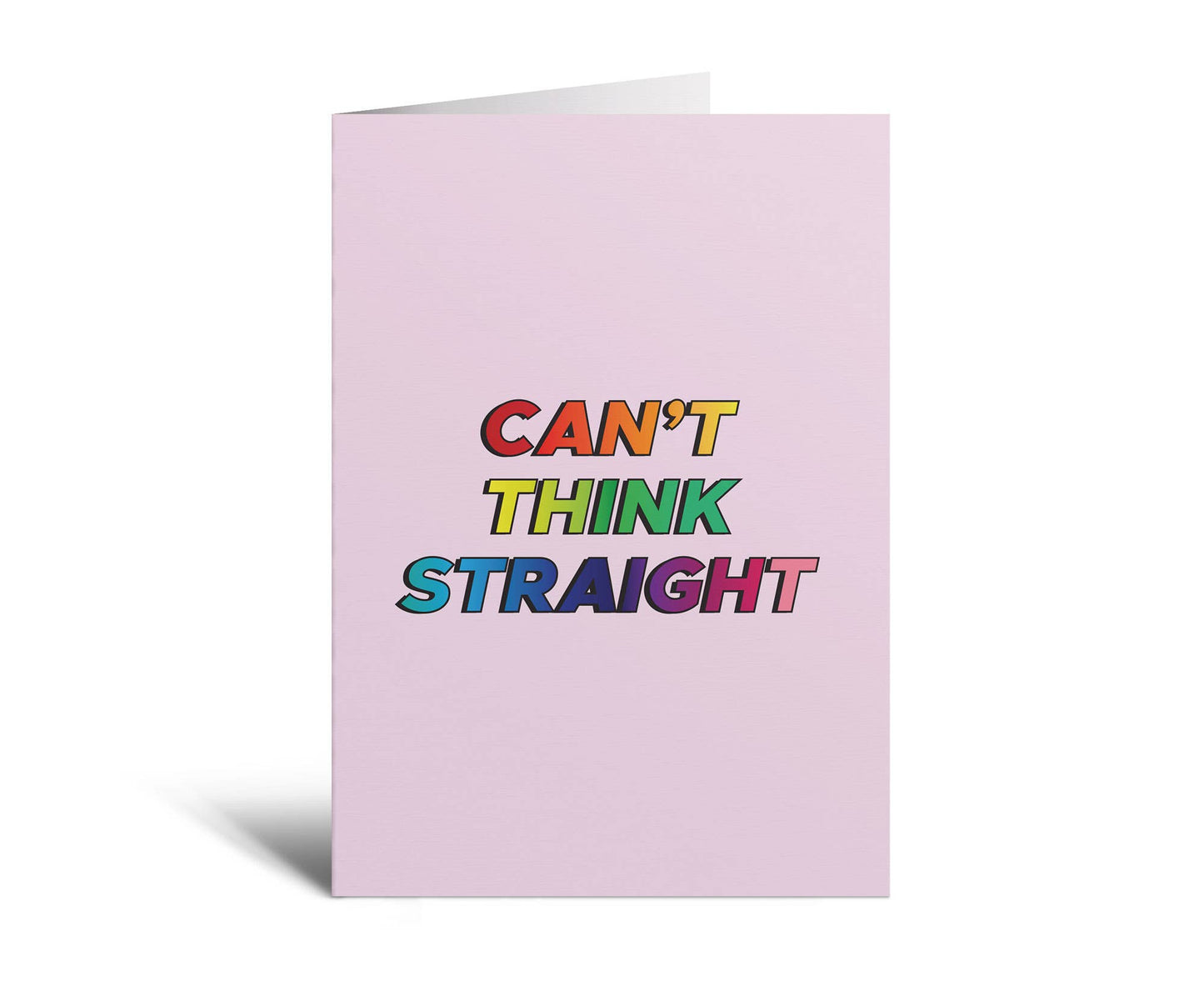 Can't Think Straight - Greeting Card