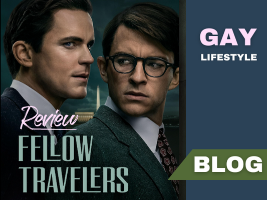 Gay Lifestyle Blog | Serie Review Fellow Travelers | Flavourez