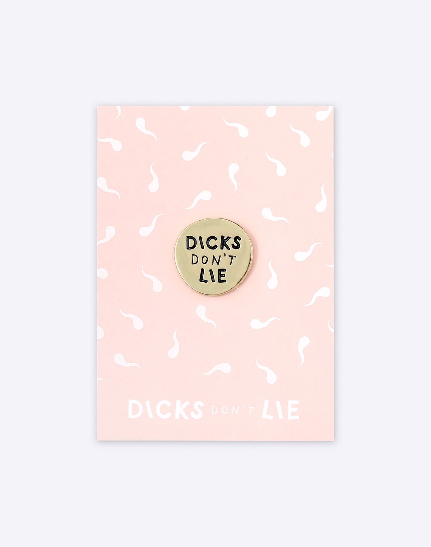 Dicks Don't Lie